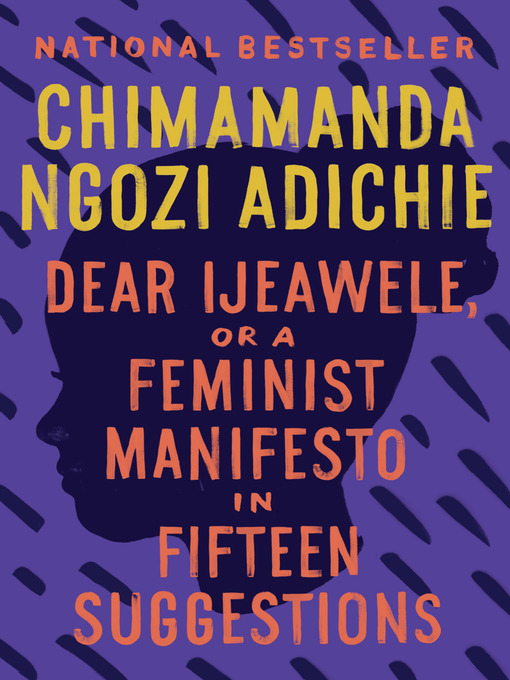 Title details for Dear Ijeawele, or a Feminist Manifesto in Fifteen Suggestions by Chimamanda Ngozi Adichie - Available